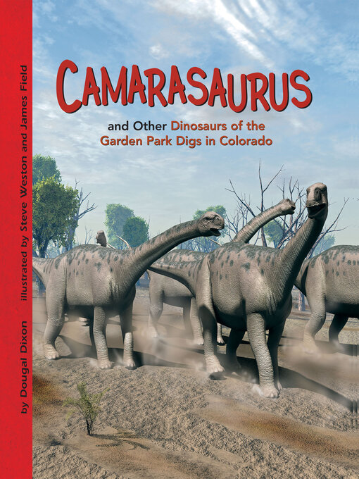 Title details for Camarasaurus and Other Dinosaurs of the Garden Park Digs in Colorado by Dougal Dixon - Wait list
